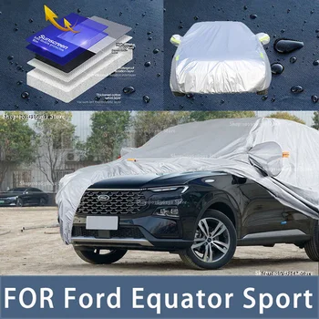 Для Ford Equator Sport Наружная защита, полные автомобильные чехлы, Солнцезащитный козырек от снега, Водонепроницаемые Пылезащитные внешние Автомобильные аксессуары